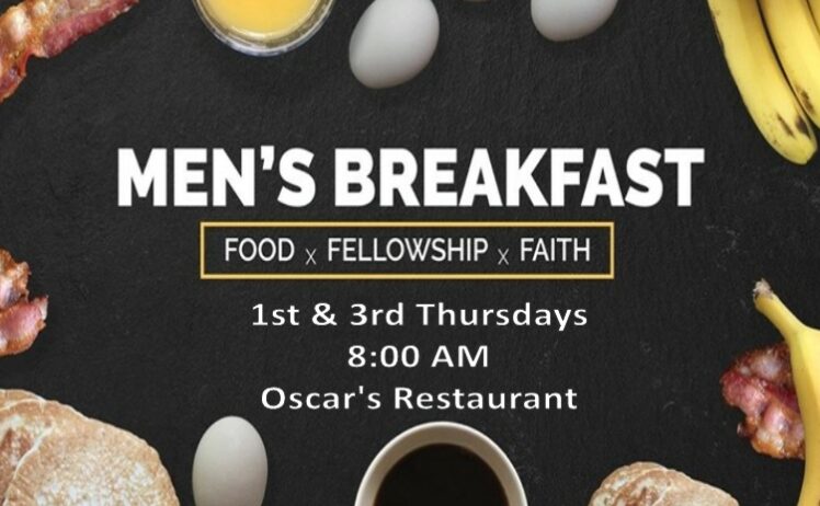 154_MensBreakfastStudy2020 An advertisement for a "Men's Breakfast" on a dark chalkboard background, framed by breakfast items like bacon, eggs, coffee, pancakes, and fruit. It includes a yellow box with "FOOD x FELLOWSHIP x FAITH" and text stating the event is on the 1st & 3rd Thursdays at 8:00 AM at Oscar's Restaurant.
